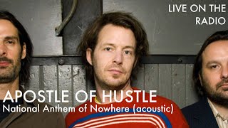 Apostle of Hustle - National Anthem Of Nowhere (acoustic)