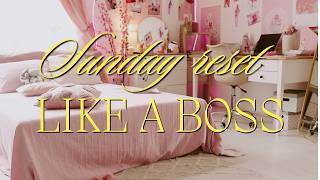 HOW A GIRLBOSS ENTREPENEUR RESETS FOR THE WEEK | MY PERFECT PROCESS
