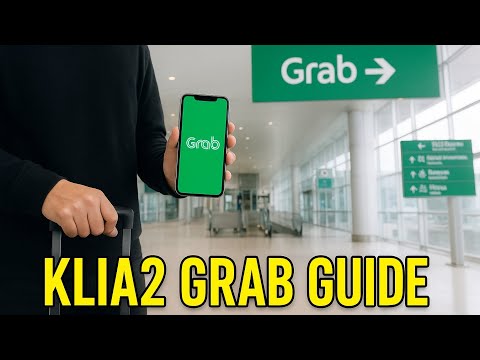 How to Take Grab from KLIA & KLIA2 (2025 Guide) – Step-by-Step Tips