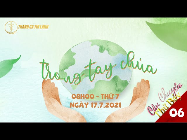 CÂU CHUYỆN THỨ 7 | KỲ 06 | TRONG TAY CHÚA