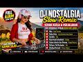 DJ Tembang Kenangan 2026 Lagu Nostalgia Pelepas Lelah Slow Remix Full Bass Bikin Candu