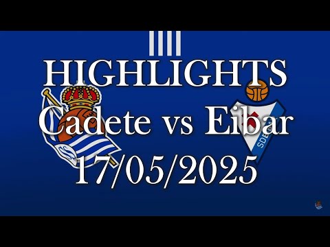 HIGHLIGHTS | Real Sociedad Cadete vs SD Eibar sub16 | Liga Vasca Cadete J32 (17/05/2025)