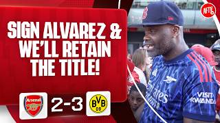 Download lagu Sign Alvarez And We’ll Retain The Title! (Yardman) | Arsenal 2-3 Dortmund mp3