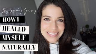 My Healing Story | How I Reversed My Autoimmune Symptoms Naturally