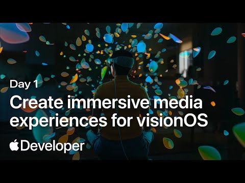 Day 1 | Create immersive media experiences for visionOS | Meet with Apple