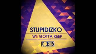 Stupidizko - We Gotta Keep (MoodWax Lofe for Acid Remix) [Lo kik Records]