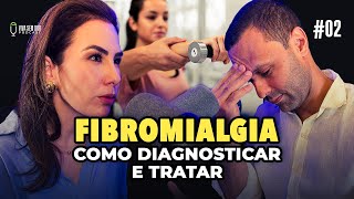 Ep 02   Podcast viva sem dor, Fibromialgia tem cura? O que a ciência diz, diagnóstico e tratamento.