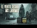 EL VIENTO SECARÁ MIS LÁGRIMAS PELÍCULA