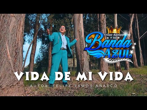 ♫ Vida De Mi Vida - Felipe Ramos y su Banda Azul / Video Oficial - Cumbia Sureña Peruana 2024 🔥