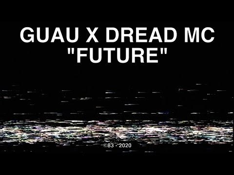 GUAU X Dread MC - Future (Lyric Video)