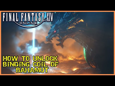 How To Unlock Binding Coil Of Bahamut Raid! Final Fantasy 14 Online