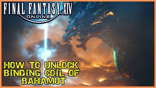 How To Unlock Binding Coil Of Bahamut Raid! Final Fantasy 14 Online