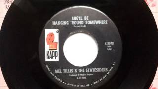 She&#39;ll Be Hanging &#39;Round Somewhere , Mel Tillis &amp; The Statesiders , 1969