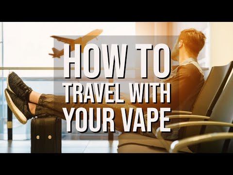How to Travel With Your Vape