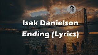Isak  Danielson - Ending Lyrics