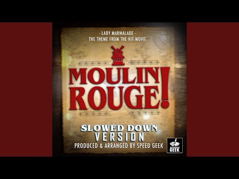 Lady Marmalade (From "Moulin Rouge!") (Slowed Down Version)