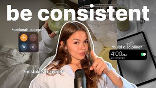 How to Stay Consistent (even when you don’t feel like it)