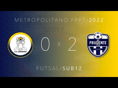 A.A. Camilópolis Futsal 0 x 2 AD Prudente - Metropolitano FPFS - sub12 - 15/05/2022