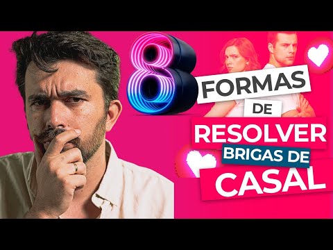 8 formas de resolver a BRIGA DE CASAL | Diego Muda Vidas