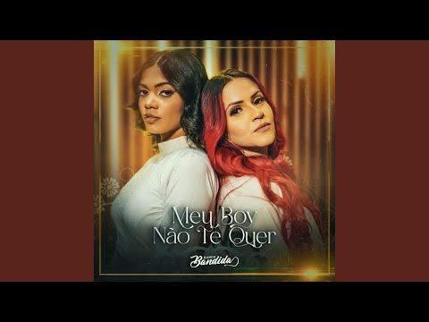 Meu Boy Não Te Quer