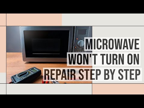 Won’t turn ON - How to repair a Microwave not starting common issues DIY