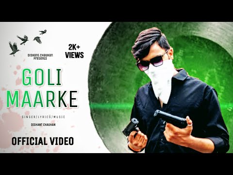 GOLI MAARKE ( Official Video ) | Album Age 18 | Dishant Chauhan | Latest Song Of 2022 |