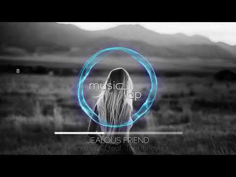 Jealous Friend - Himalayas (feat. Tobi Ibitoye)