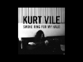 Kurt Vile - Smoke Ring For My Halo