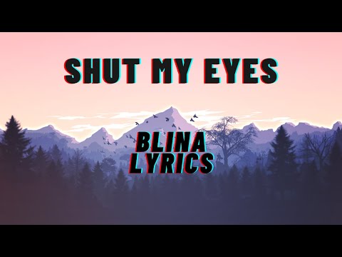 blina lyric| Shut My Eyes | CLNGR FEAT. HALYN | #english #song #top #music #englishsongs