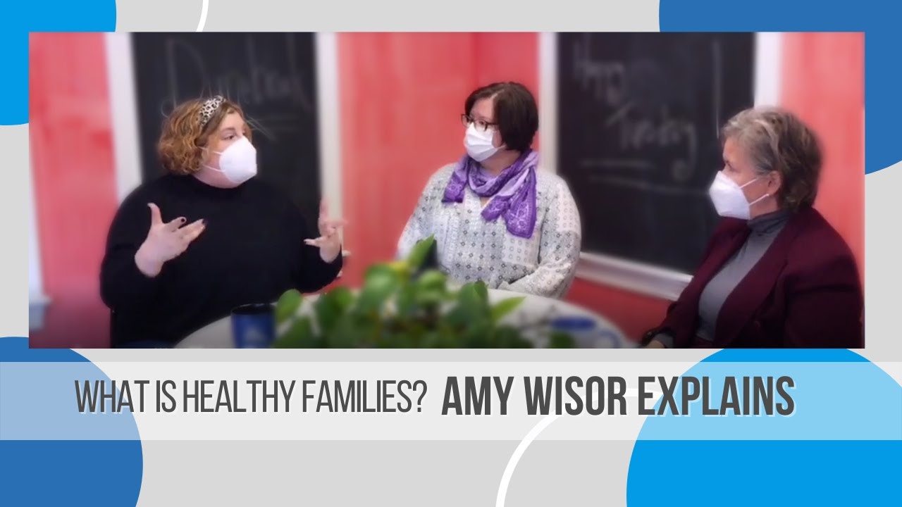 What is Healthy Families? Amy explains!