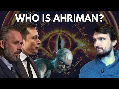 Who is Ahriman? J.R.R. Tolkien, Rudolf Steiner, Elon Musk, Jordan Peterson