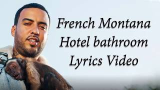 French Montana - Hotel Bathroom Lyrics