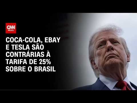 Coca-Cola, eBay e Tesla pedem que EUA não tarifem produtos brasileiros