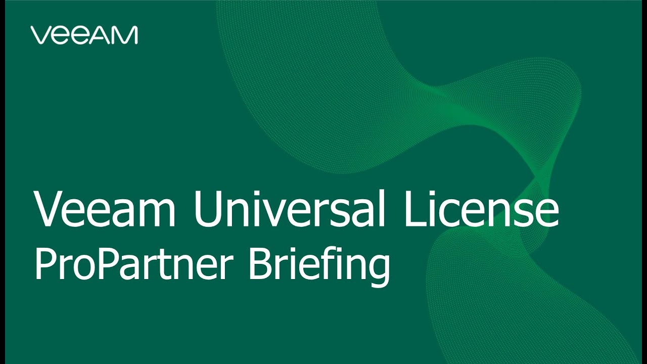 NA ProPartner Briefing: NEW Veeam Universal License video