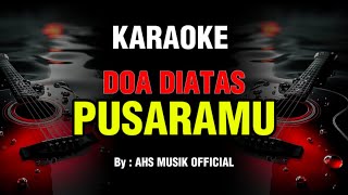 Download lagu KARAOKE DOA DI ATAS PUSARAMU | Karaoke Lagu Galau Paling Sedih | Tanpa Vokal mp3 Download lagu KARAOKE DOA DI ATAS PUSARAMU | Karaoke Lagu Galau Paling Sedih | Tanpa Vokal mp3