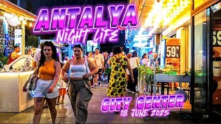 Where the Night Comes Alive: Antalya City Center 18 Jun 2025 #antalya 