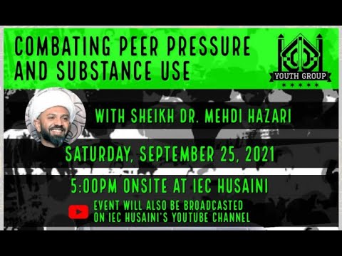 Combaiting peer pressure and substance use - Sheikh Dr. Mehdi Hazari