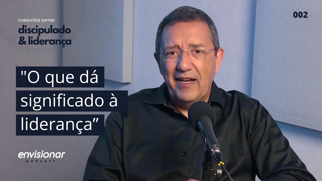 Ep. 02 - O que dá significado à liderança