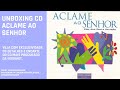 UNBOXING CD ACLAME AO SENHOR HOSANA MUSIC ANA PAULA VALADÃO RARO