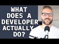 What do I ACTUALLY do as a Software Developer? What do I ACTUALLY do as a Software Developer?