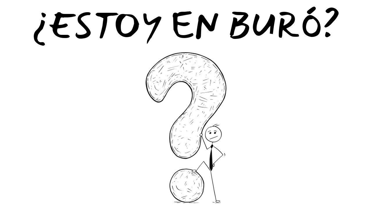 ¿Qué es el BURÓ DE CRÉDITO y cómo funciona? (EXPLICADO)