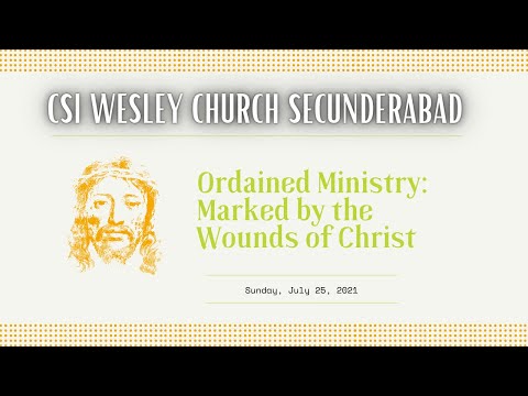 | CSI Wesley Church Secunderabad | Sunday Worship Service 25-07-2021 |