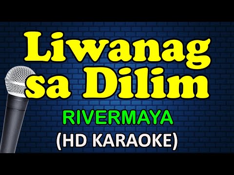 LIWANAG SA DILIM - Rivermaya (HD Karaoke)