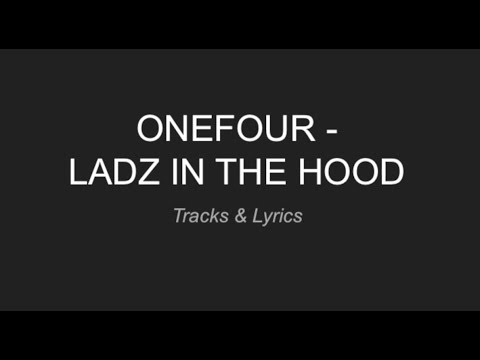 Ladz In The Hood - ONEFOUR [LYRICS]