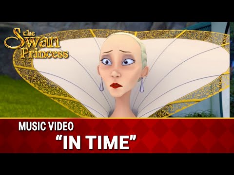 In Time | The Swan Princess A Royal Wedding | Music Video