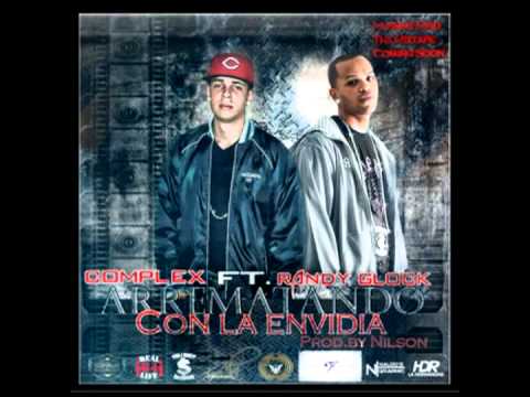 Complex Ft Randy Glock - Arrematando Con La Envidia