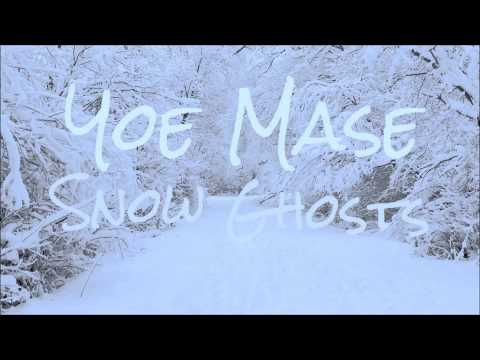 Yoe Mase - Snow Ghosts (Original Mix)