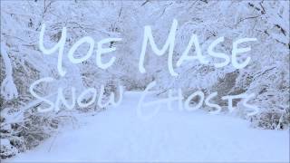 Yoe Mase - Snow Ghosts (Original Mix)