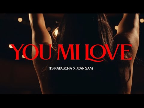 Its Natascha  - You Mi Love (Produced by Jean Sam) [Official Music Video]