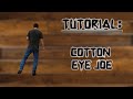 Cotton Eyed Joe Tutorial